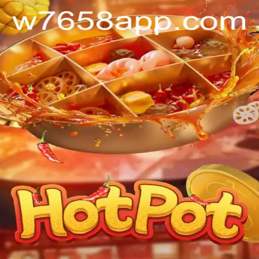 Descubra o Jogo 'Hotpot': Regras e Experiências em W7658.COM